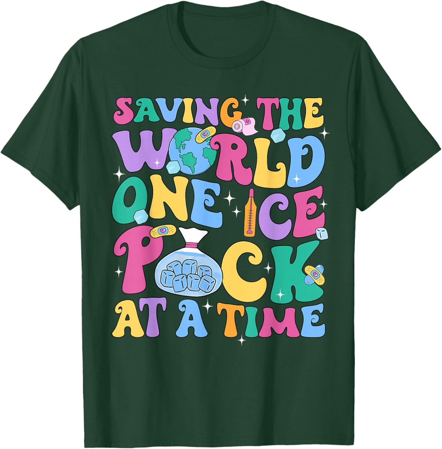 Cute Nurse Week Saving The World One Ice Pack At Time School T-Shirt - T-Shirt | Forest