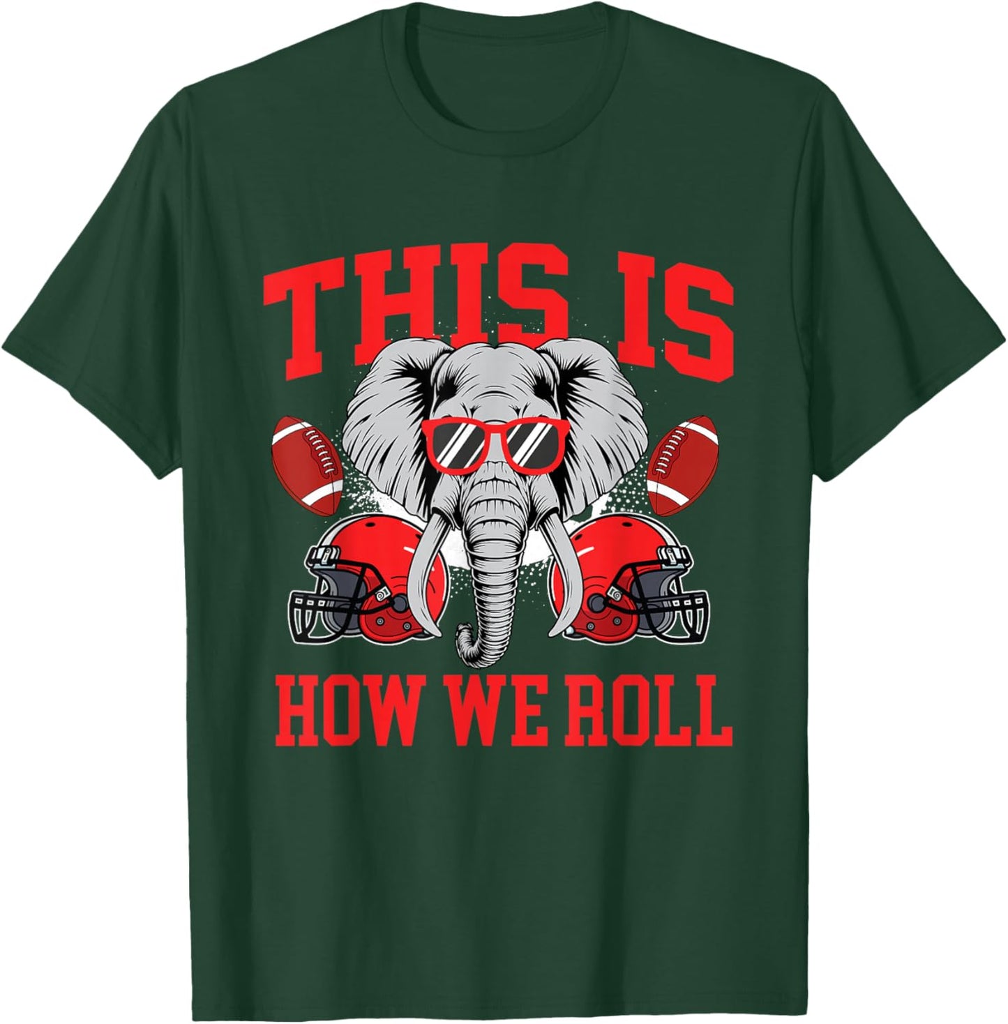 This Is How We Roll - Alabama Football Lover Game Day T-Shirt - T-Shirt | Forest