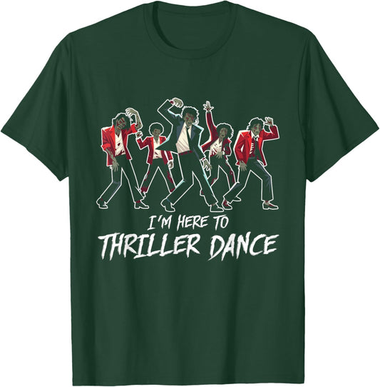 Funny Halloween Zombie Party I'm Just Here to Thriller Dance T-Shirt - T-Shirt | Forest