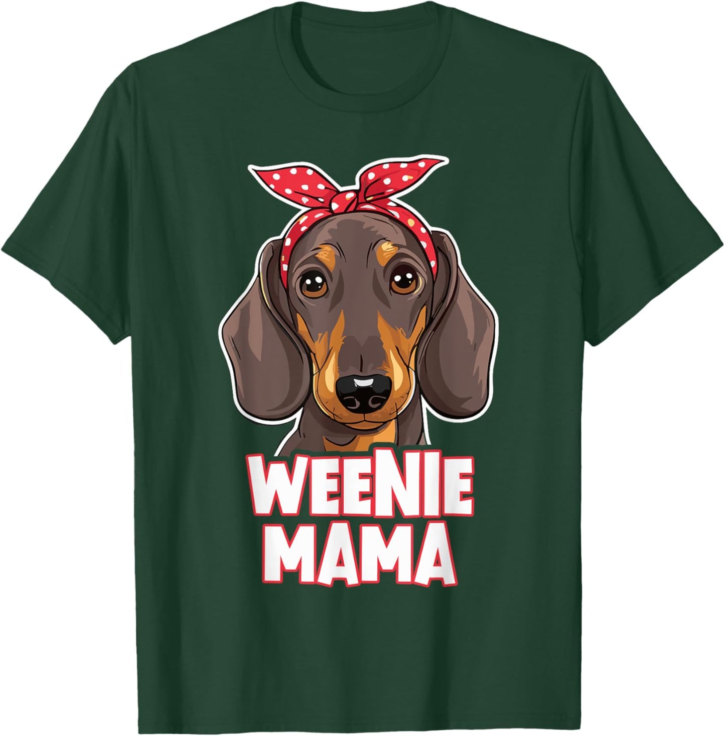 Weenie Mama Funny Dachshund Lover Weiner Dog T-Shirt - T-Shirt | Forest