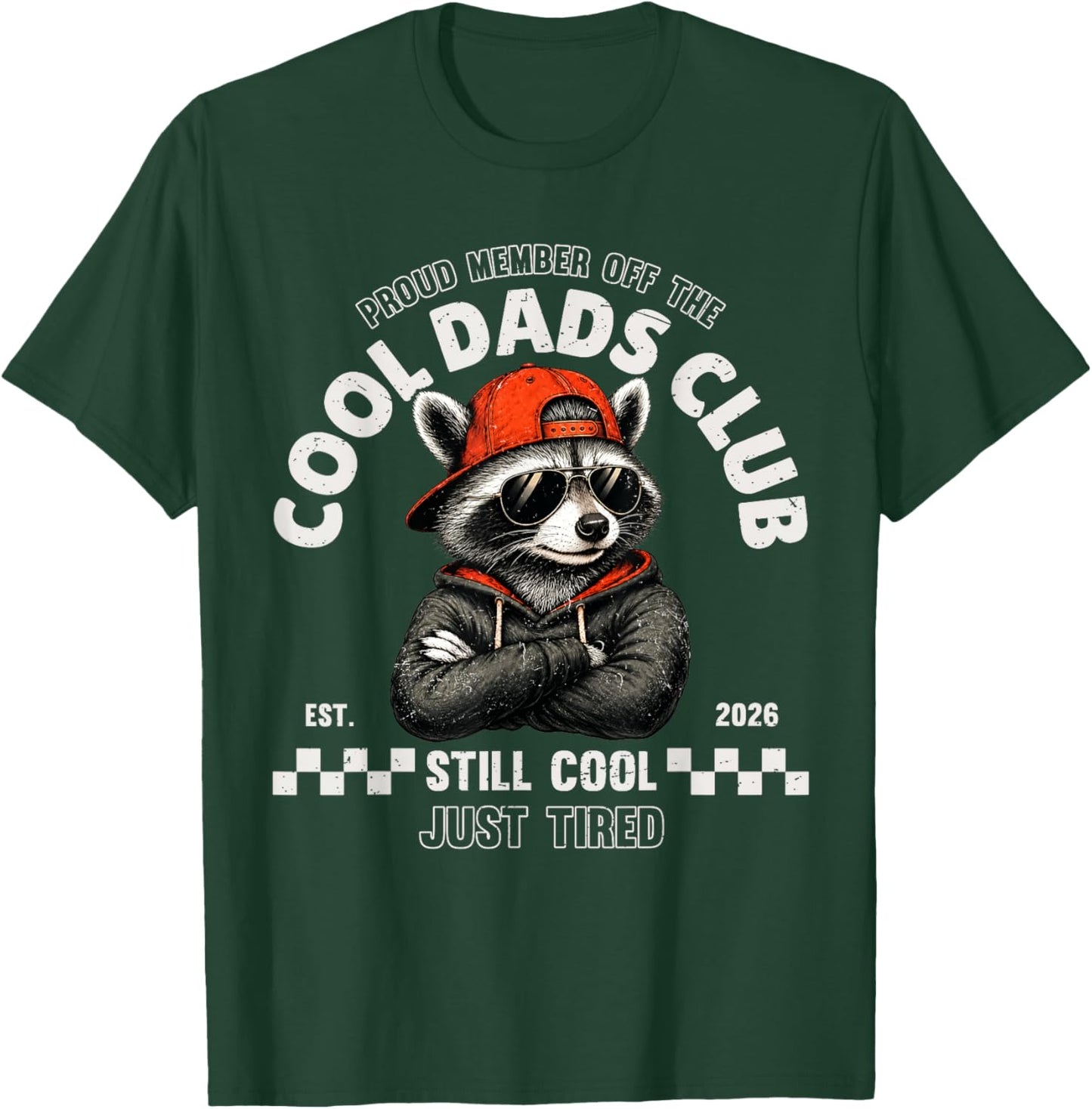 Proud Member of The Cool Dads Club Still Cool Just Tired T-Shirt - T-Shirt | Forest