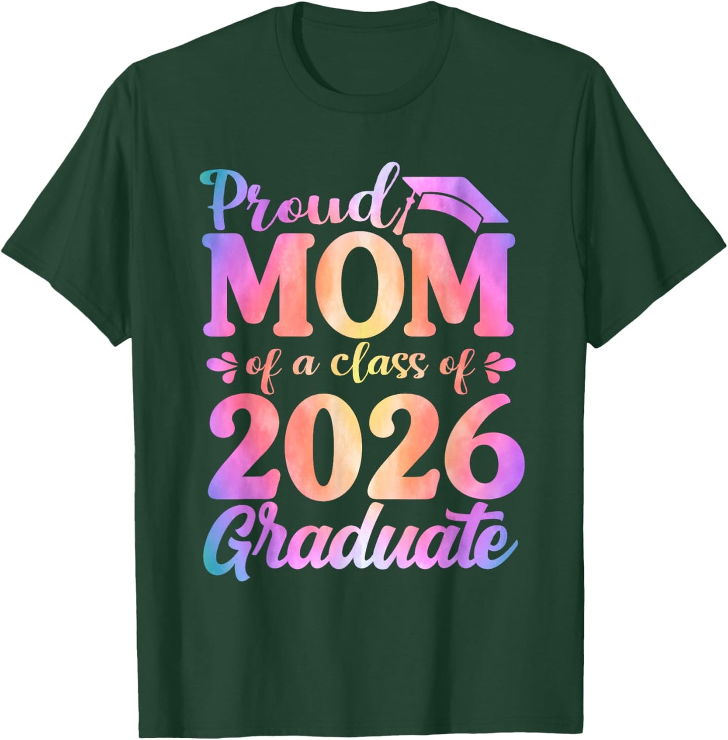 Proud Mom of A 2026 Graduate Matching Family Graduation T-Shirt - T-Shirt | Forest