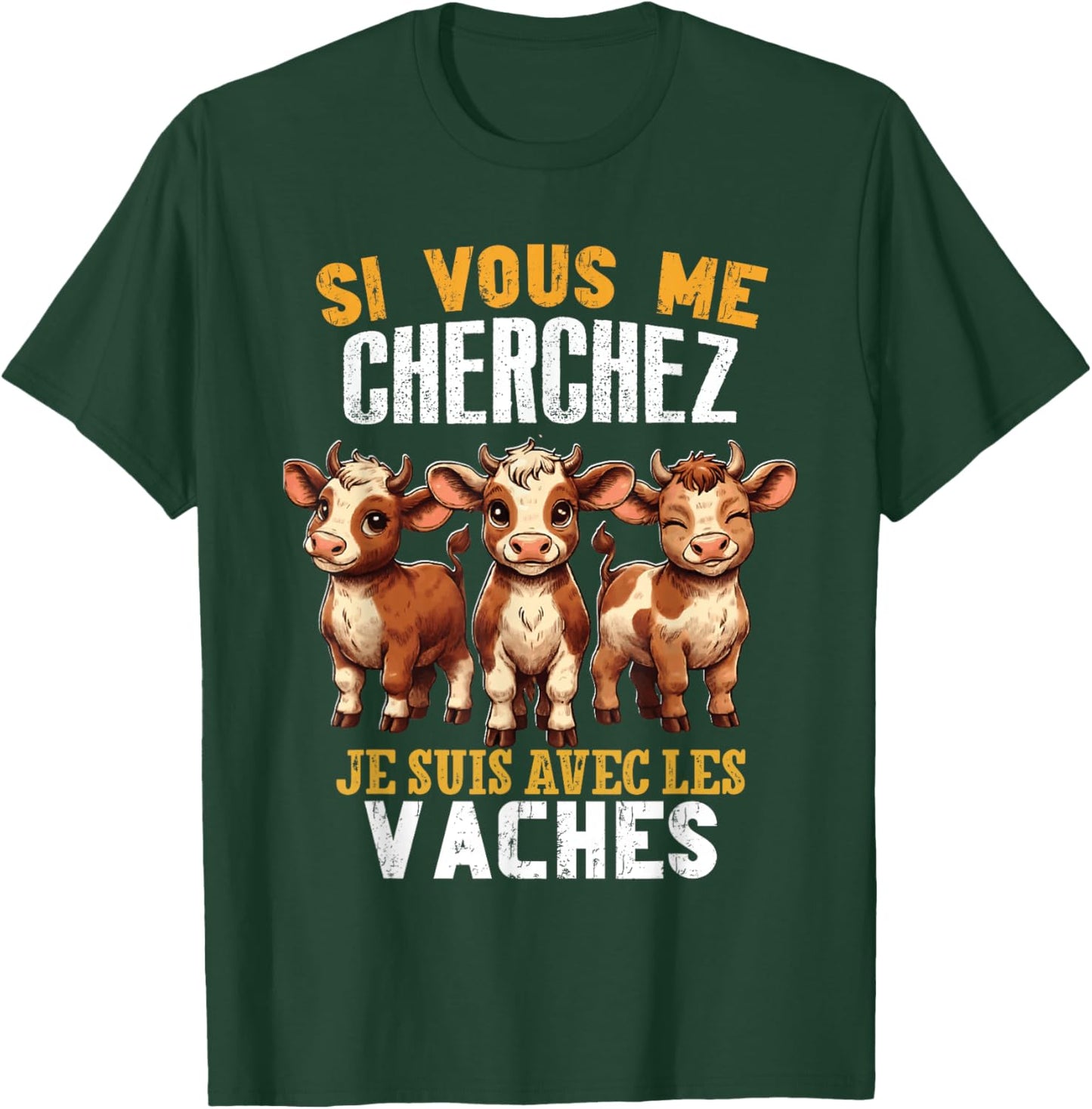 Si Vous Cherchez Me Je Suis Avec Les Vaches Humour Vache T-Shirt - T-Shirt | Forest