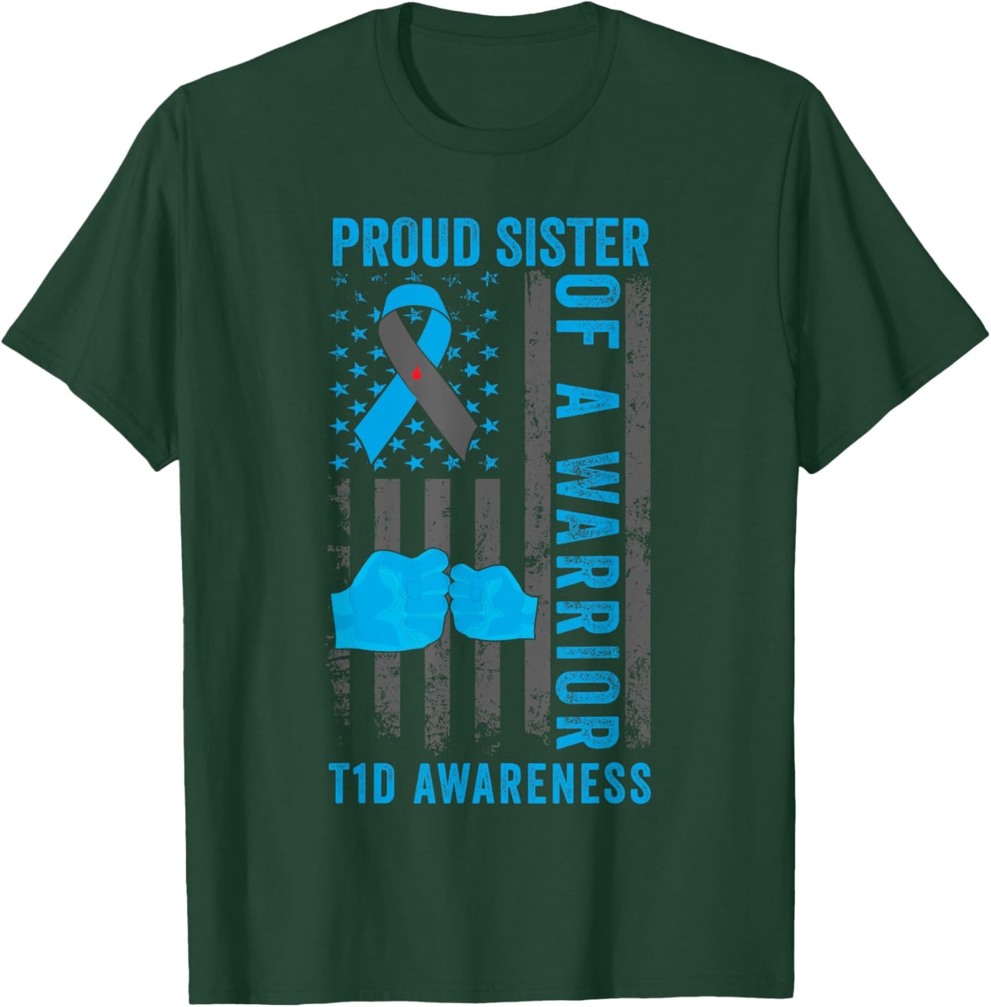 Proud Sister Of A T1D Warrior Type 1 Diabetes Awareness T-Shirt - T-Shirt | Forest