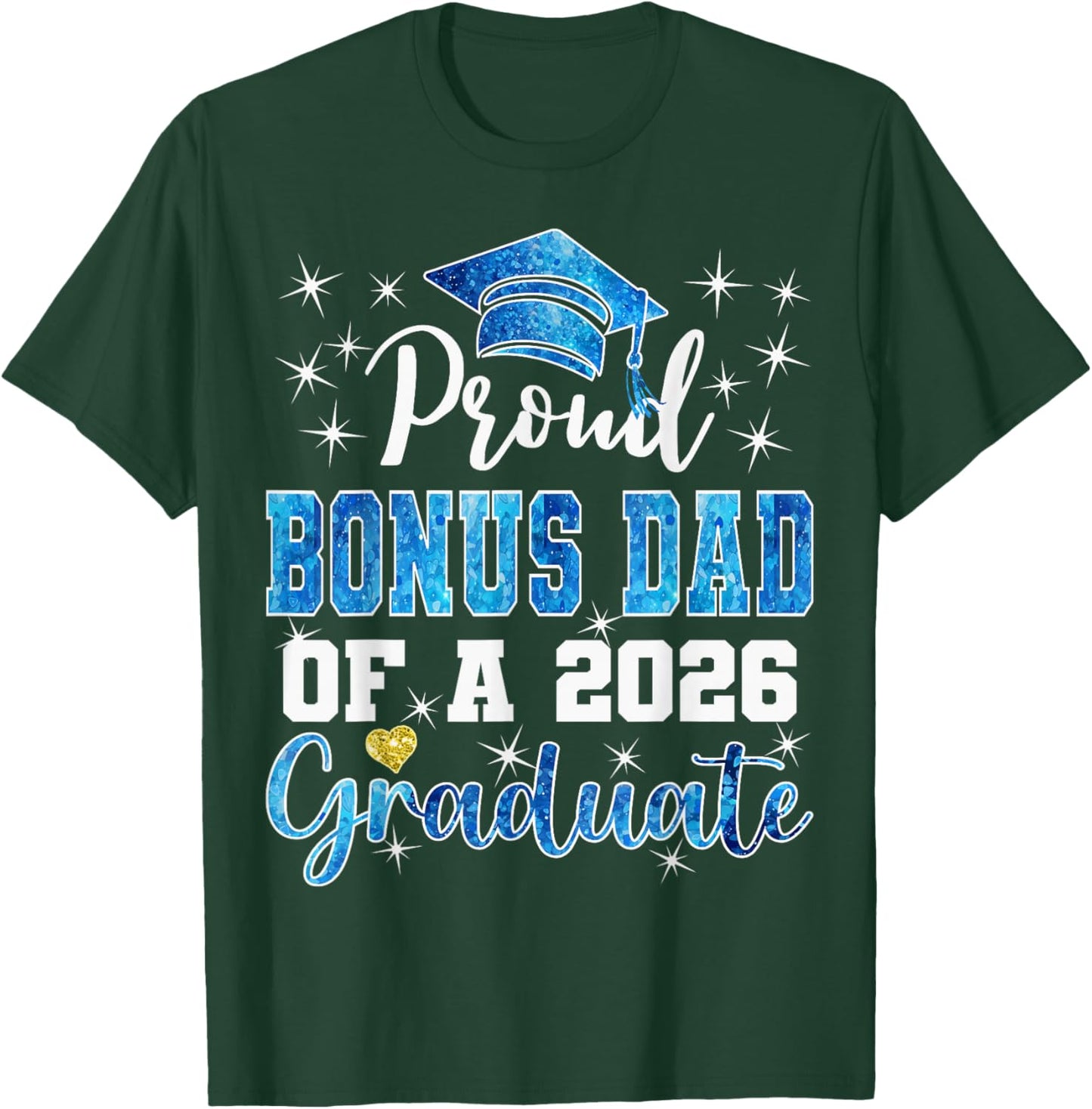Super Proud Bonus Dad of 2026 Graduate Graduation Family T-Shirt - T-Shirt | Forest
