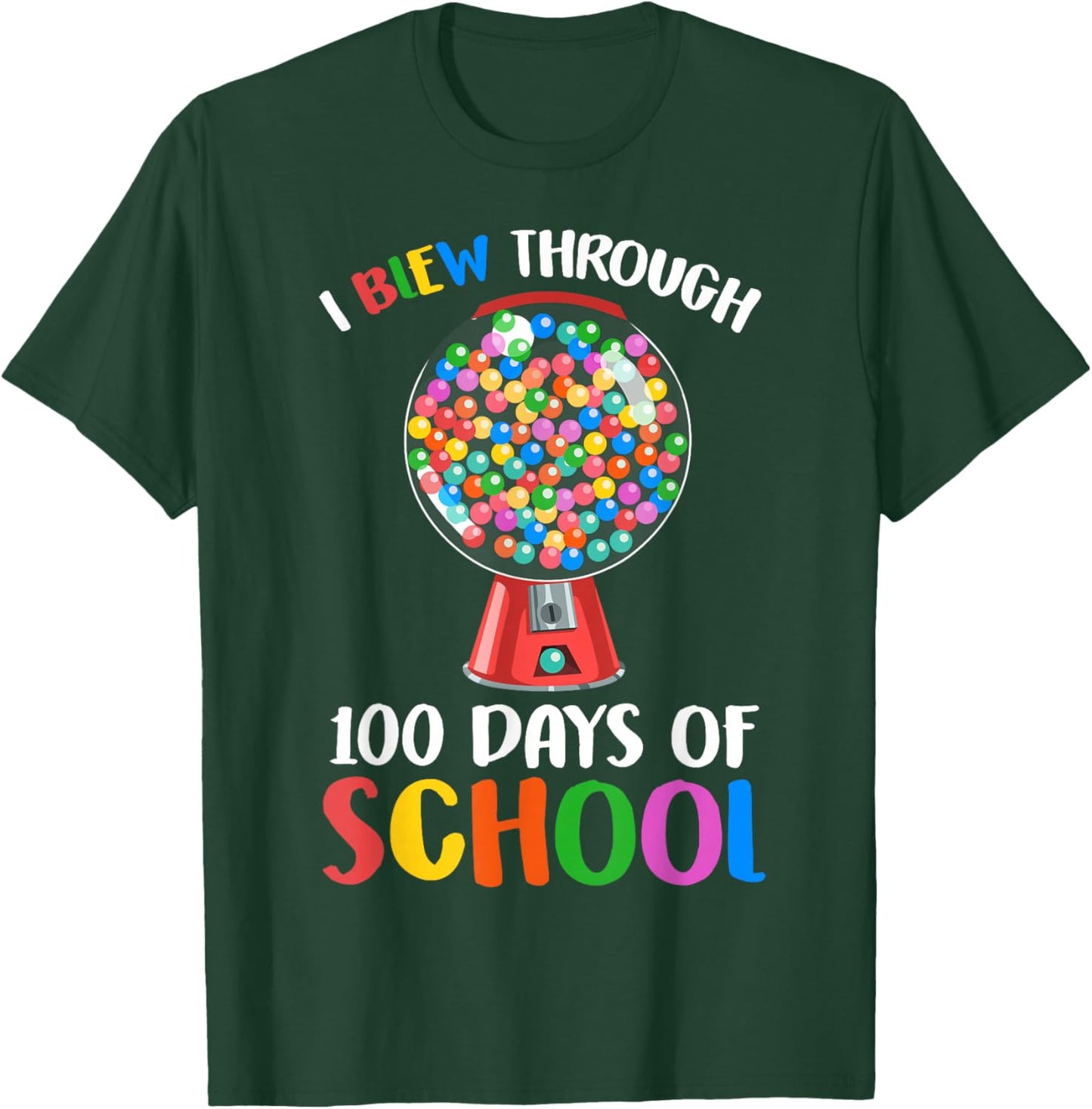 I Blew Through 100 Days of School Gumball Happy 100th Day T-Shirt - T-Shirt | Forest