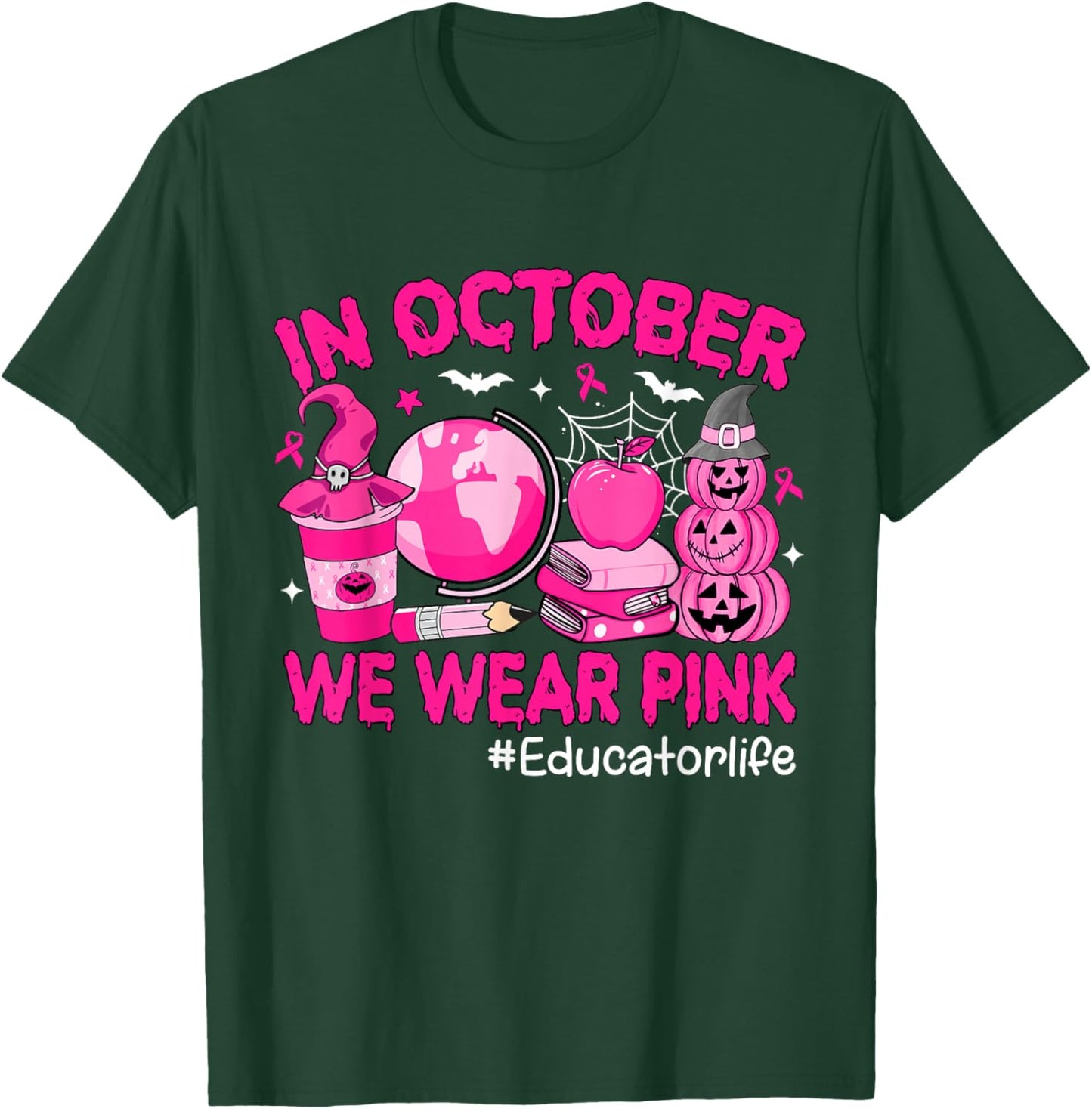 in October We Wear Pink Breast Cancer Educator Life T-Shirt - T-Shirt | Forest