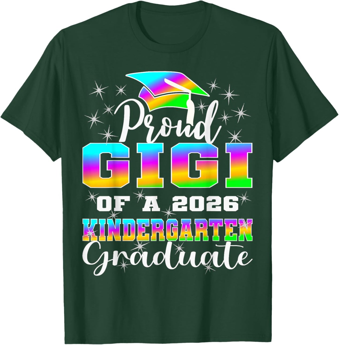 Proud Gigi of Kindergarten Graduate 2026 Graduation Gigi T-Shirt - T-Shirt | Forest