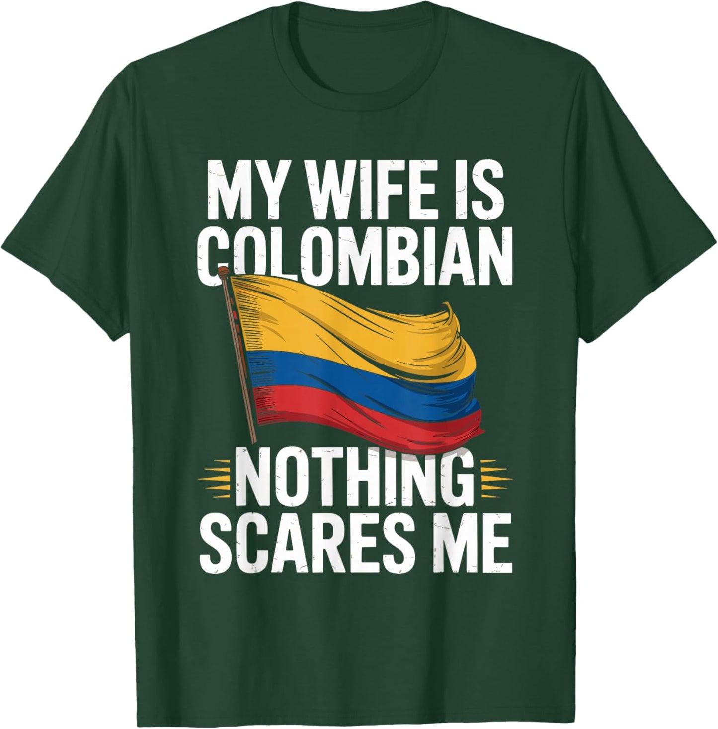 My Wife is Colombian Nothing Scares Me T-Shirt - T-Shirt | Forest