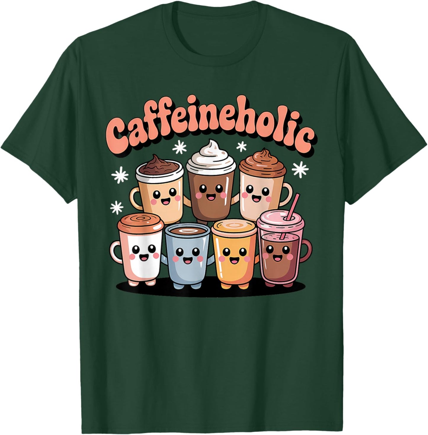 Caffeineholic Cute Coffee Lover Barista T-Shirt - T-Shirt | Forest