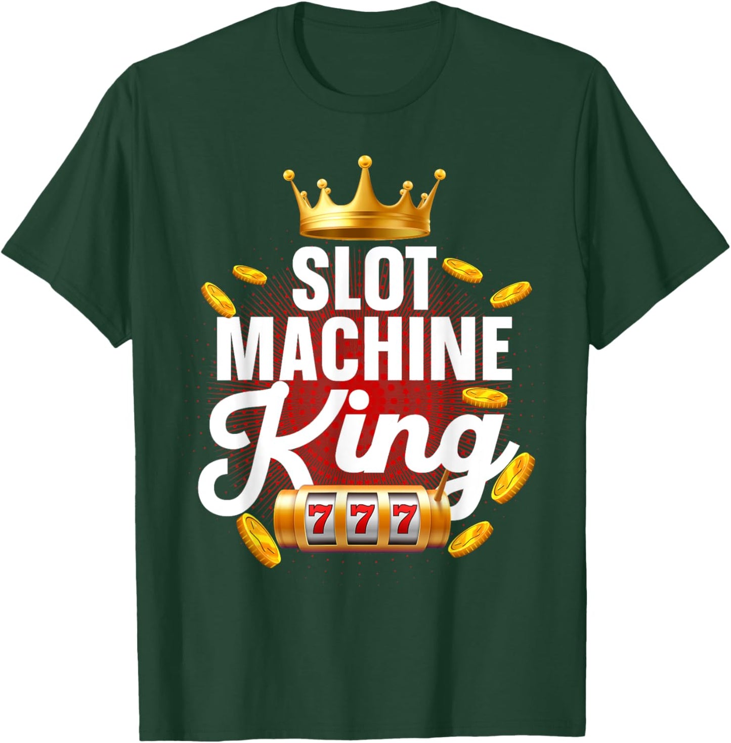 Slot Machine King Dad Casino Gambling Slot Machine T-Shirt - T-Shirt | Forest