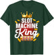 Slot Machine King Dad Casino Gambling Slot Machine T-Shirt - T-Shirt | Forest
