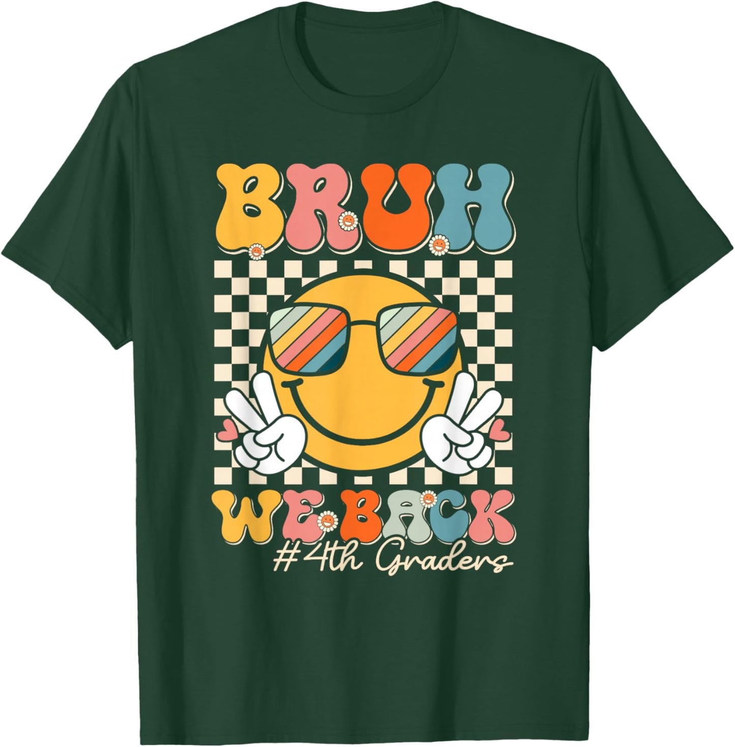 Bruh We Back 4th Graders Smile Face 1st Day of Fourth Grade T-Shirt - T-Shirt | Forest