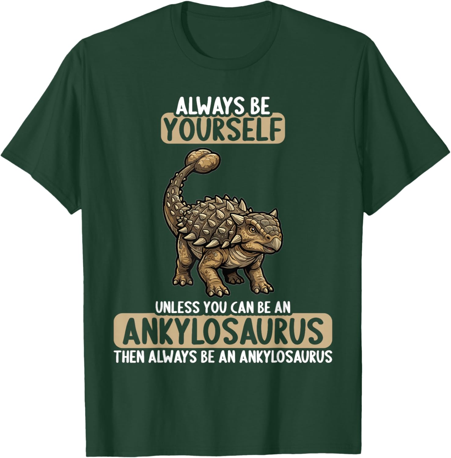 Ankylosauruses Ankylosaurus T-Shirt - T-Shirt | Forest