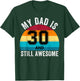 My Dad Is 30 And Still Awesome 30th Retro Birthday Dad Daddy T-Shirt - T-Shirt | Forest