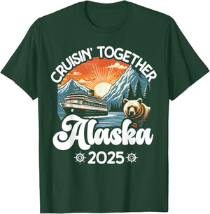 Cruisin Together Alaska 2025 Family Friend Alaska Cruise T-Shirt - T-Shirt | Forest