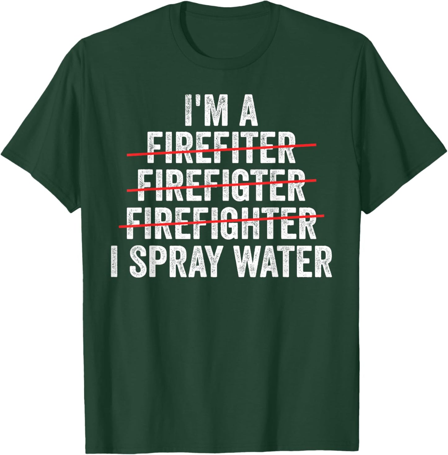 Funny Firefighter Art Fireman Humor T-Shirt - T-Shirt | Forest