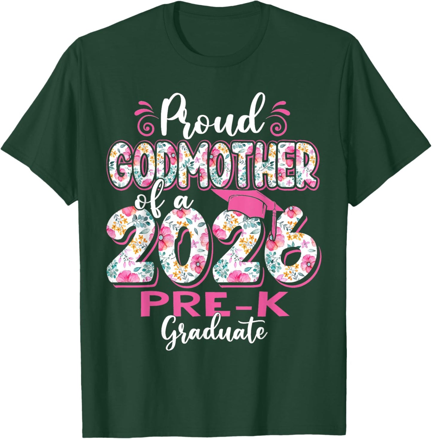 Proud Godmother of 2026 Pre-K Graduate Mothers Day Grad T-Shirt - T-Shirt | Forest