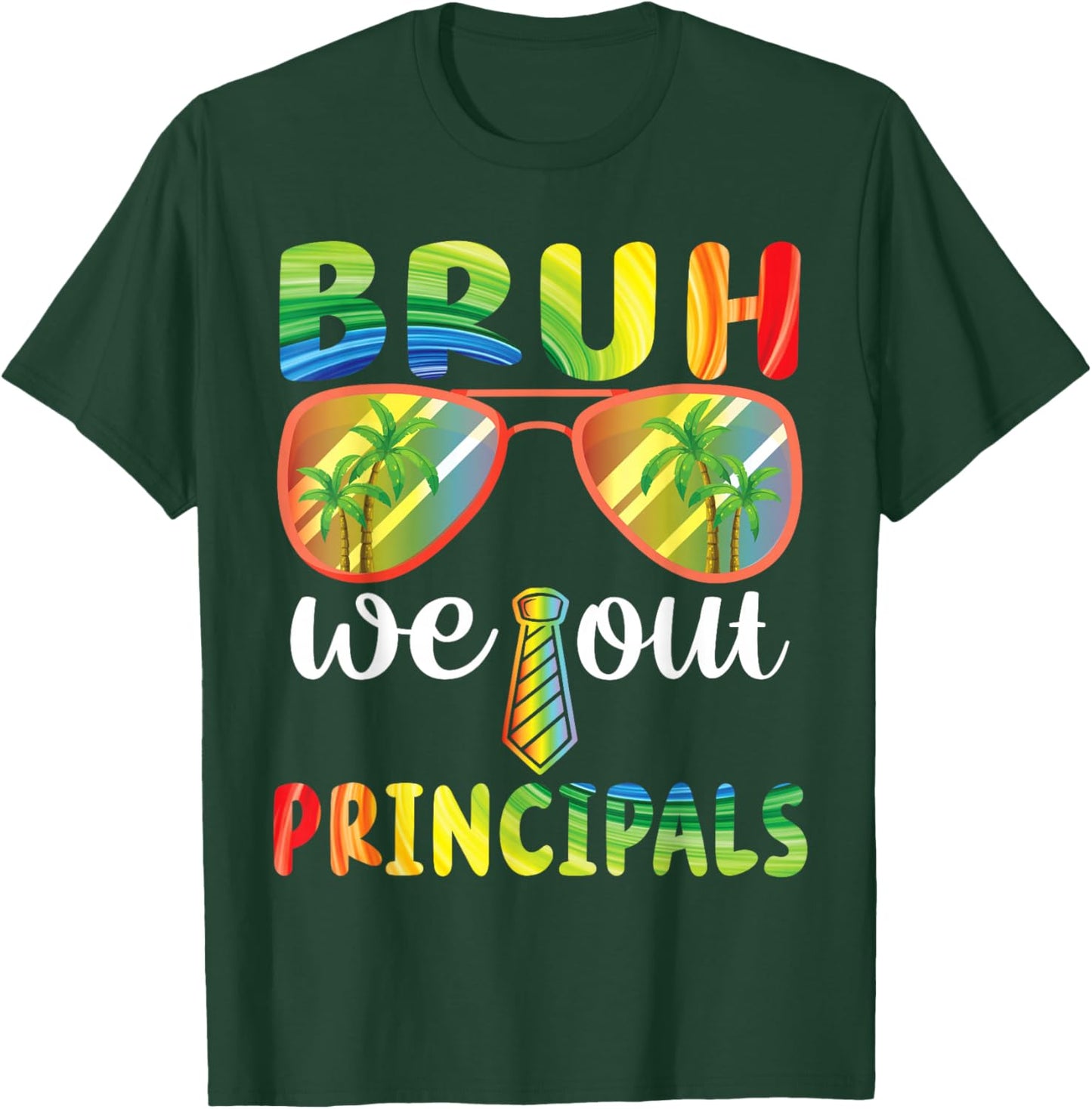 Bruh We Out Principals Last Day School Summer Break Vacation T-Shirt - T-Shirt | Forest
