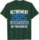 Retirement 2025 Countdown In Progress Retired 2025 Men Women T-Shirt - T-Shirt | Forest
