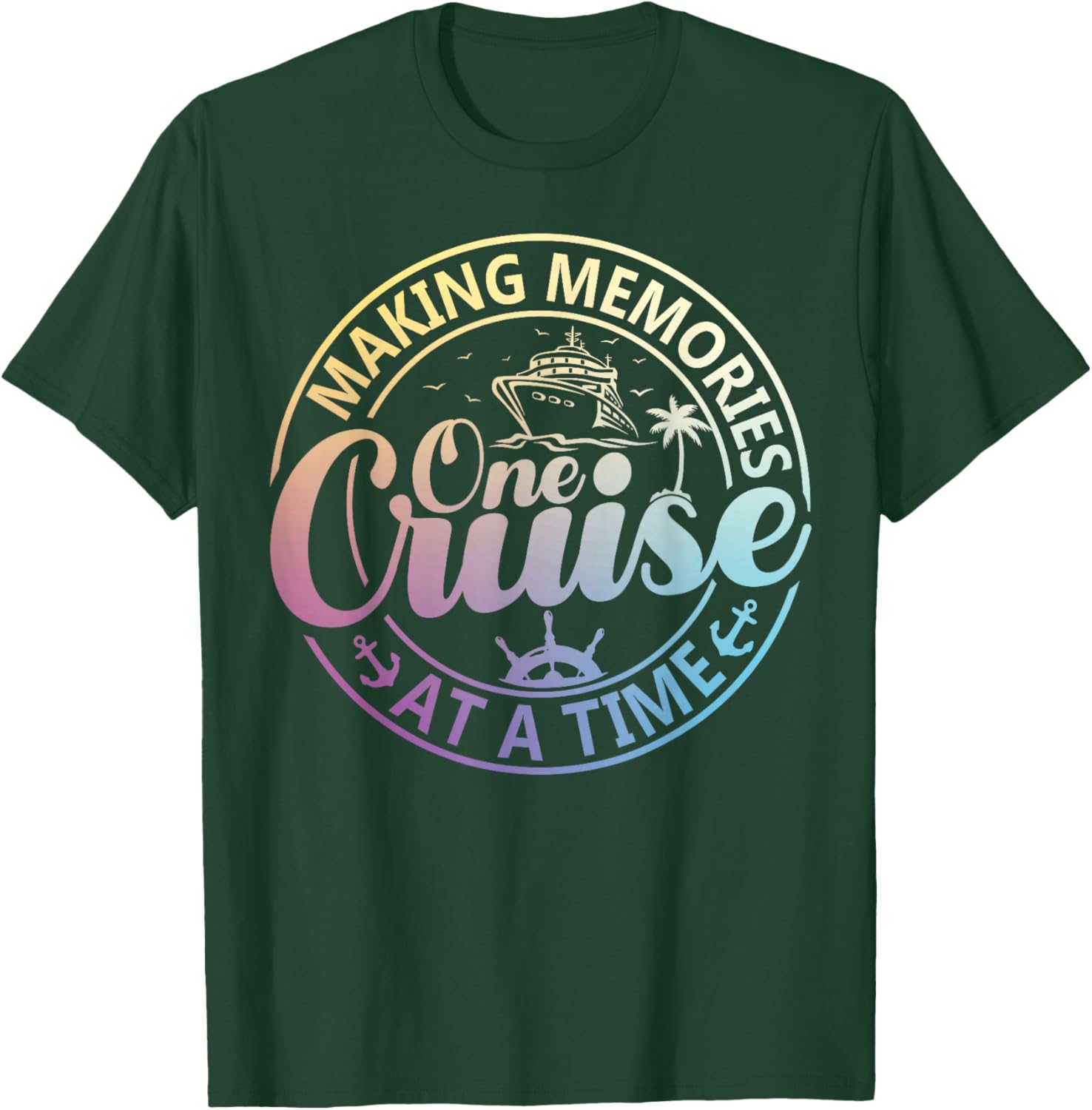 Family Cruise Trip 2026 Making Memories One Cruise at A Time T-Shirt - T-Shirt | Forest