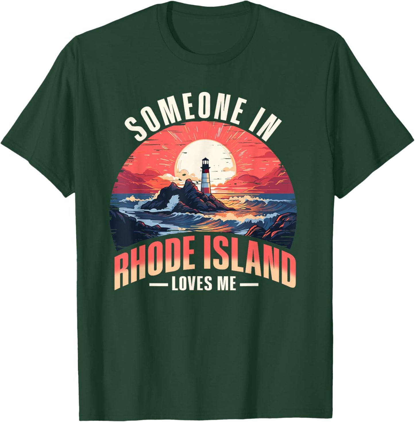 Someone In Rhode Island Loves Me T-Shirt - T-Shirt | Forest
