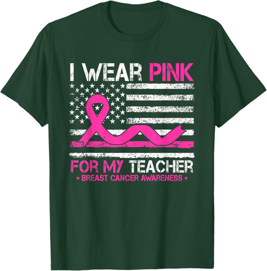 I Wear Pink For My Teacher Breast Cancer Awareness US Flag T-Shirt - T-Shirt | Forest