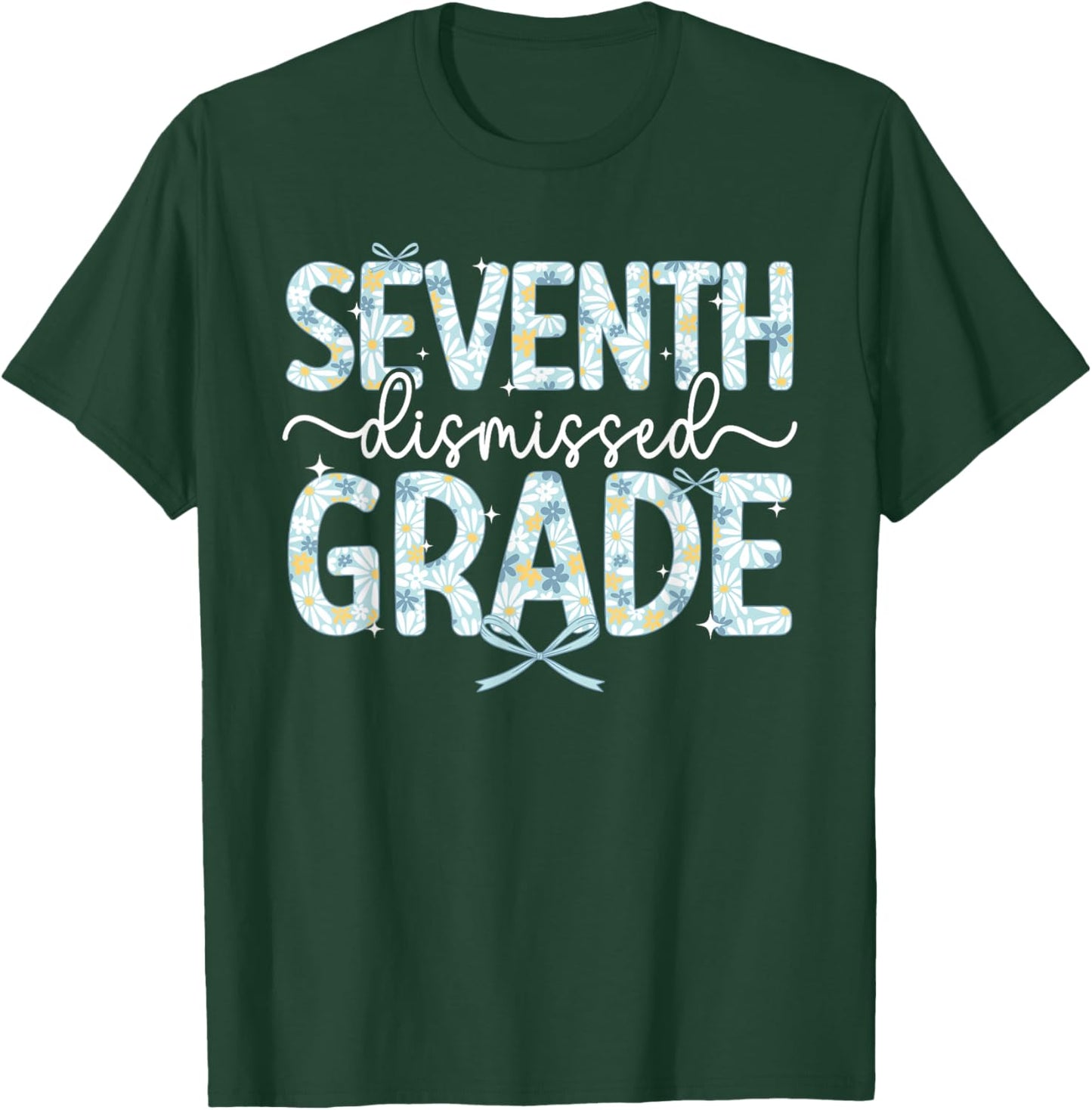 Seventh Grade Dismissed 7th Grade Last Day of 7th Grade T-Shirt - T-Shirt | Forest