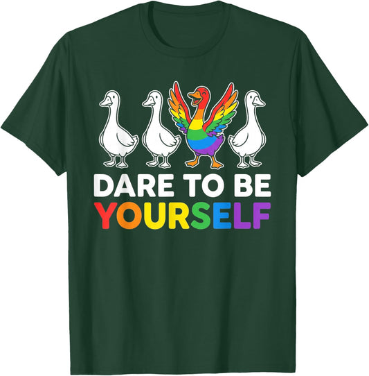 Dare to Be Yourself LGBTQ Ally Pride Support Goose T-Shirt - T-Shirt | Forest