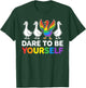 Dare to Be Yourself LGBTQ Ally Pride Support Goose T-Shirt - T-Shirt | Forest