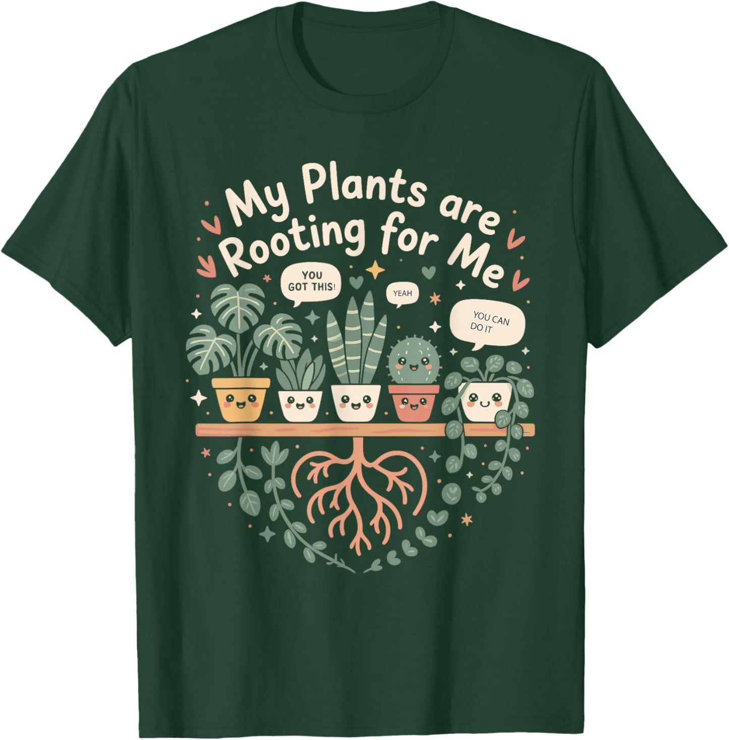 My Plants are Rooting for Me Plant Lovers T-Shirt - T-Shirt | Forest