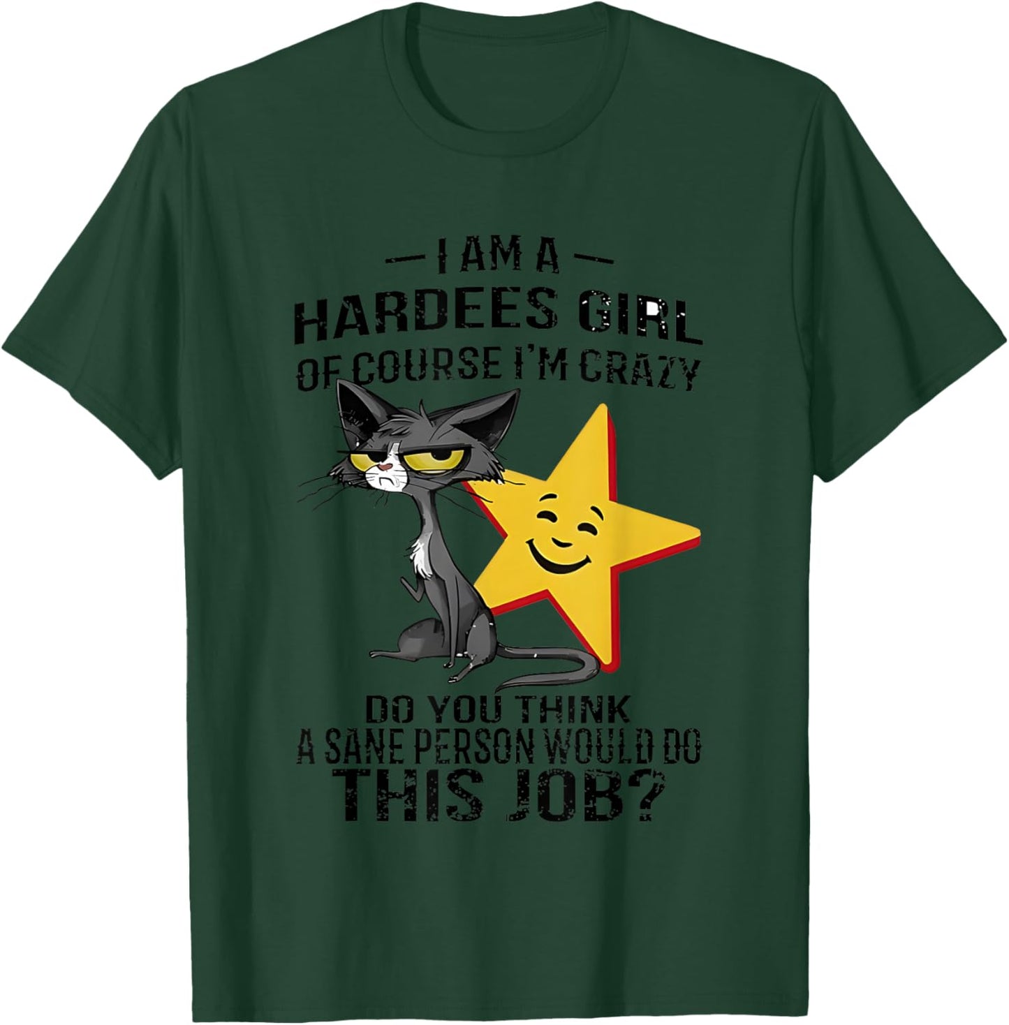Black Cat I Am A Hardees Girl Of Course I’m Crazy Do You T-Shirt - T-Shirt | Forest