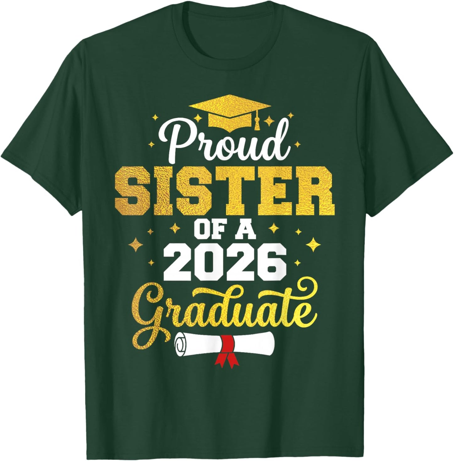 Proud Sister of a Class of 2026 Graduate Sister Graduation T-Shirt - T-Shirt | Forest