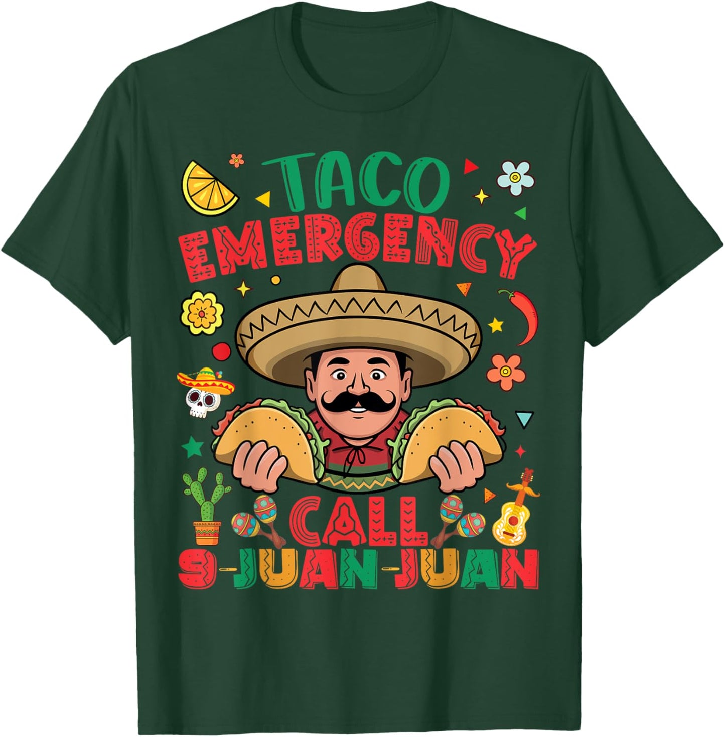 Taco Emergency Call 9 Juan Juan Cinco de Mayo Mexican Tacos T-Shirt - T-Shirt | Forest