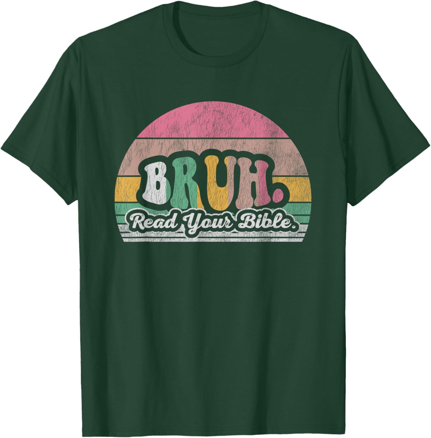 Bruh Read Your Bible Retro Vibes T-Shirt - T-Shirt | Forest