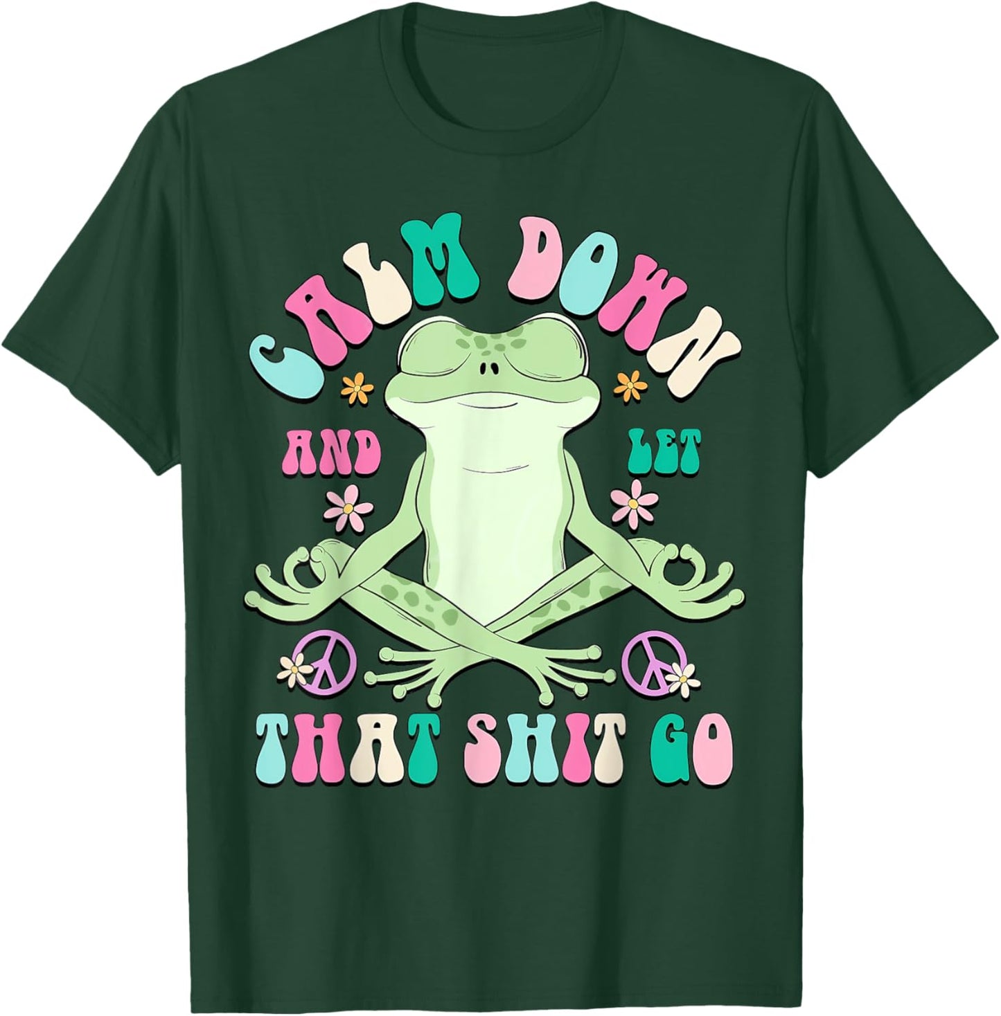 Calm Down And Let That Shit Go, Vintage Funny Frog Lovers T-Shirt - T-Shirt | Forest