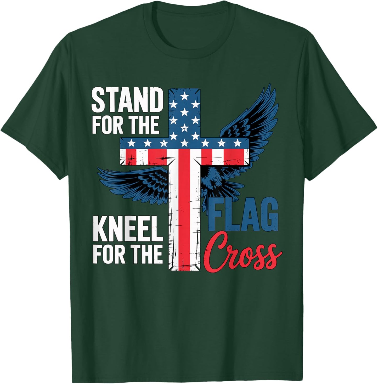 Stand for The Flag, Kneel for The Cross Patriotic Faith T-Shirt - T-Shirt | Forest