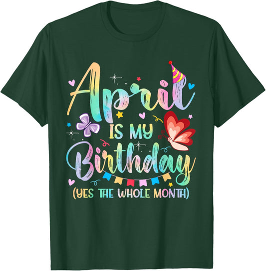 April is My Birthday Month Yep The Whole Month Women T-Shirt - T-Shirt | Forest