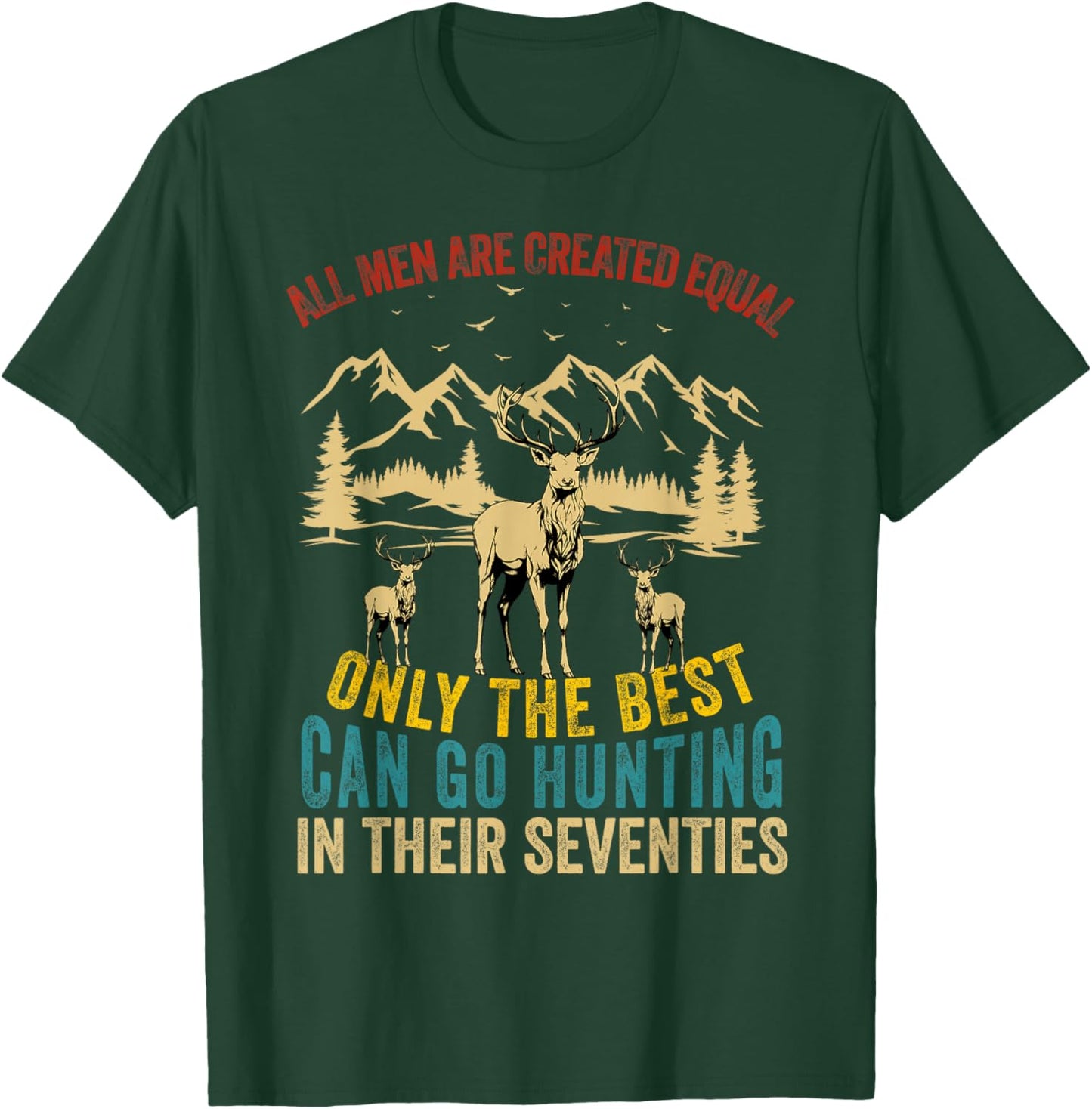 All Men Are Created Equal Deer Hunting Men Hunter Seventies T-Shirt - T-Shirt | Forest