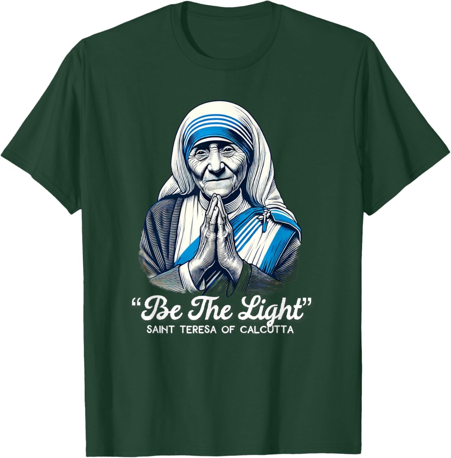 Saint Teresa Of Calcutta Catholic Quotes T-Shirt - T-Shirt | Forest