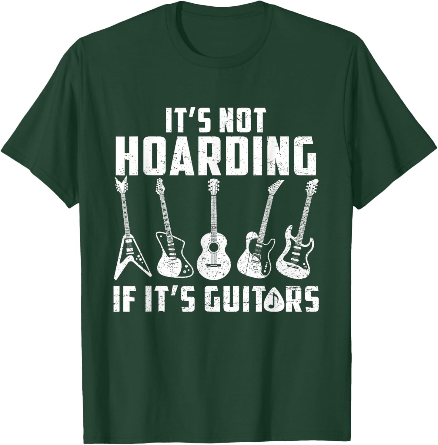 Its Not Hoarding If It's Guitars Funny Music Lover Guitarist T-Shirt - T-Shirt | Forest