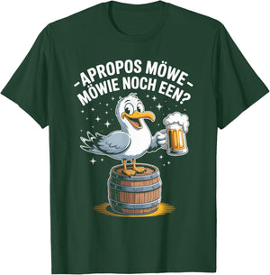 Apropos Möwe Mowie Noch EEN Bierwitz T-Shirt - T-Shirt | Forest