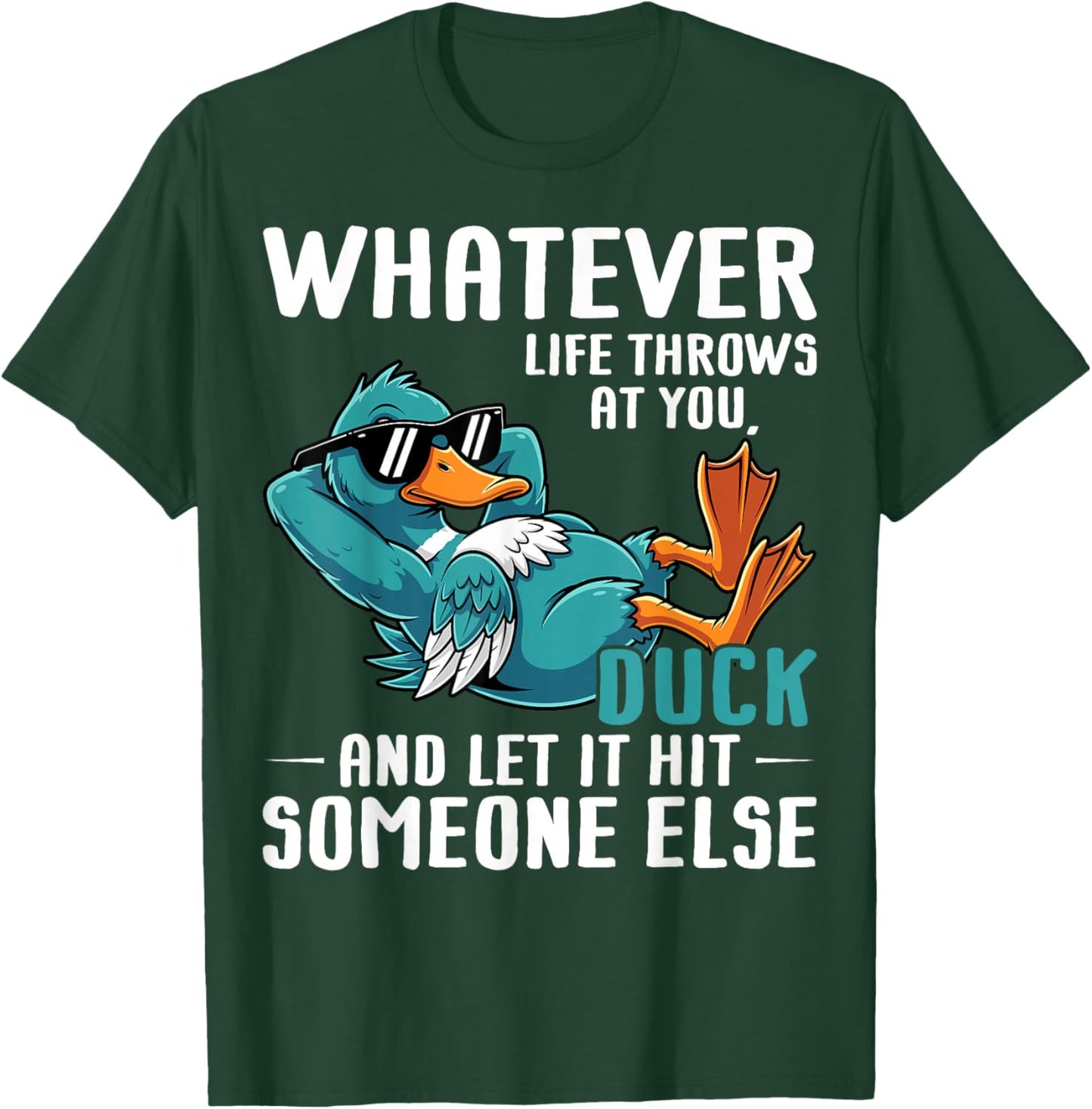 Whatever Life Throws at You - Funny Duck Lover T-Shirt - T-Shirt | Forest