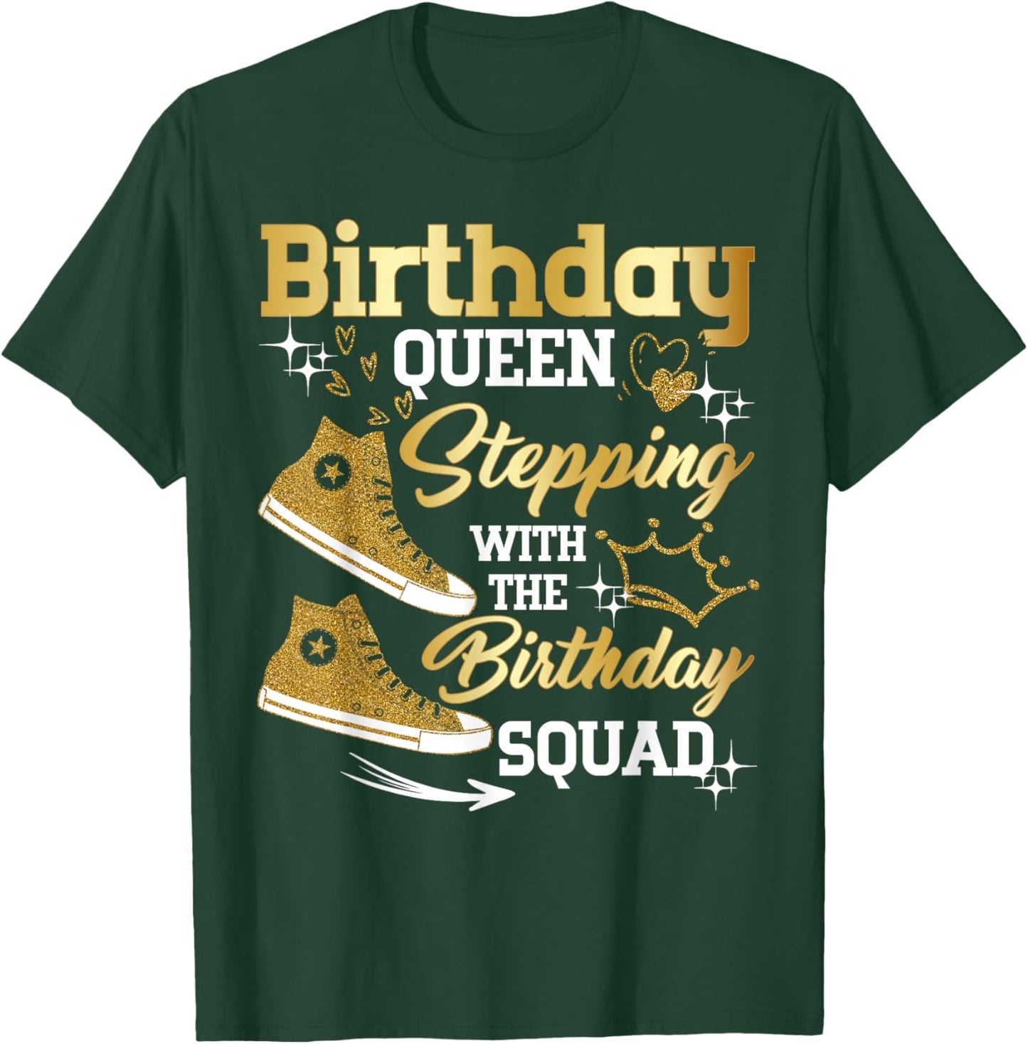 Birthday Queen Shoes Stepping with The Birthday Squad Party T-Shirt - T-Shirt | Forest