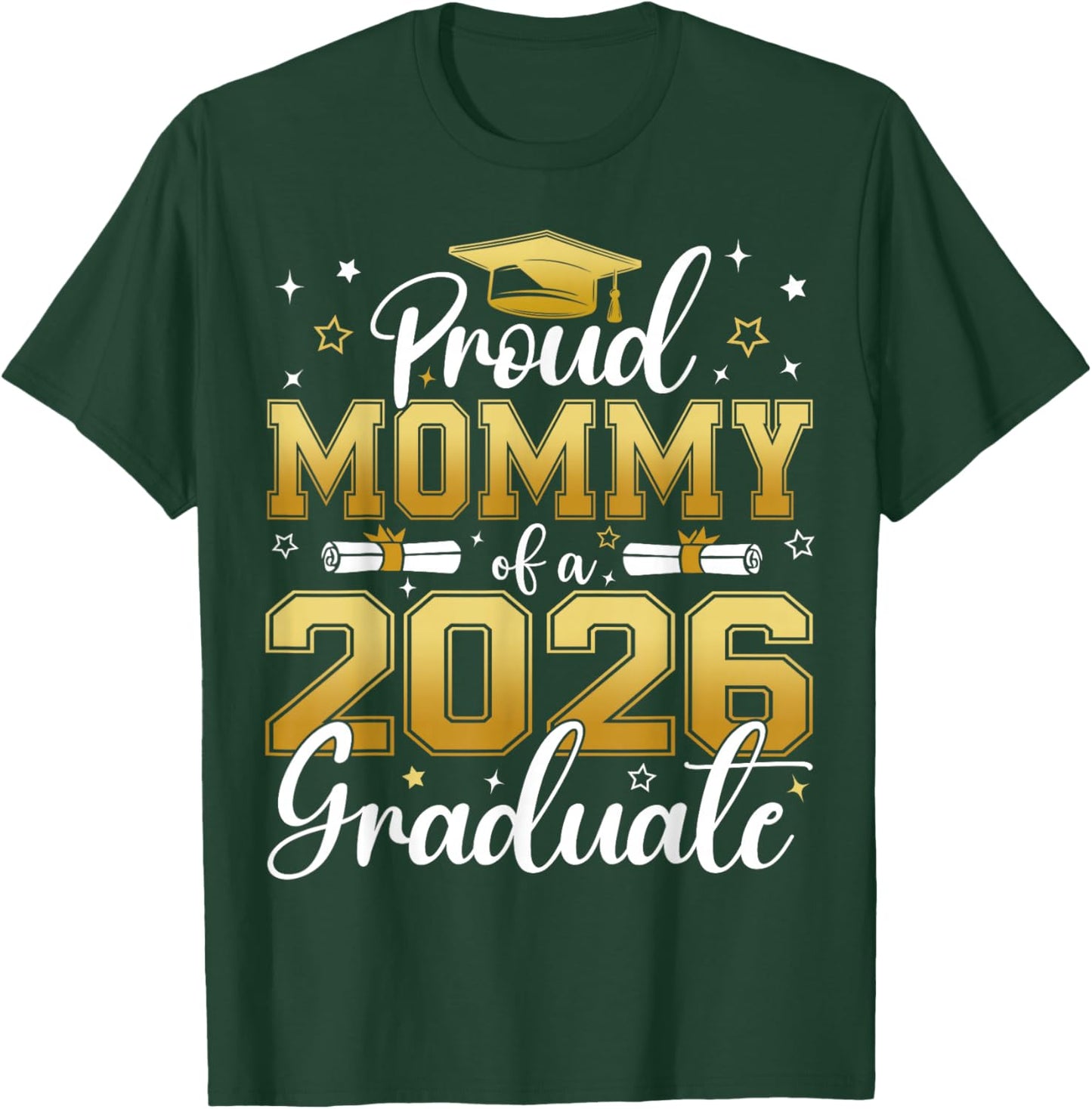 Proud Mommy of a Class of 2026 Graduate Senior Graduation T-Shirt - T-Shirt | Forest