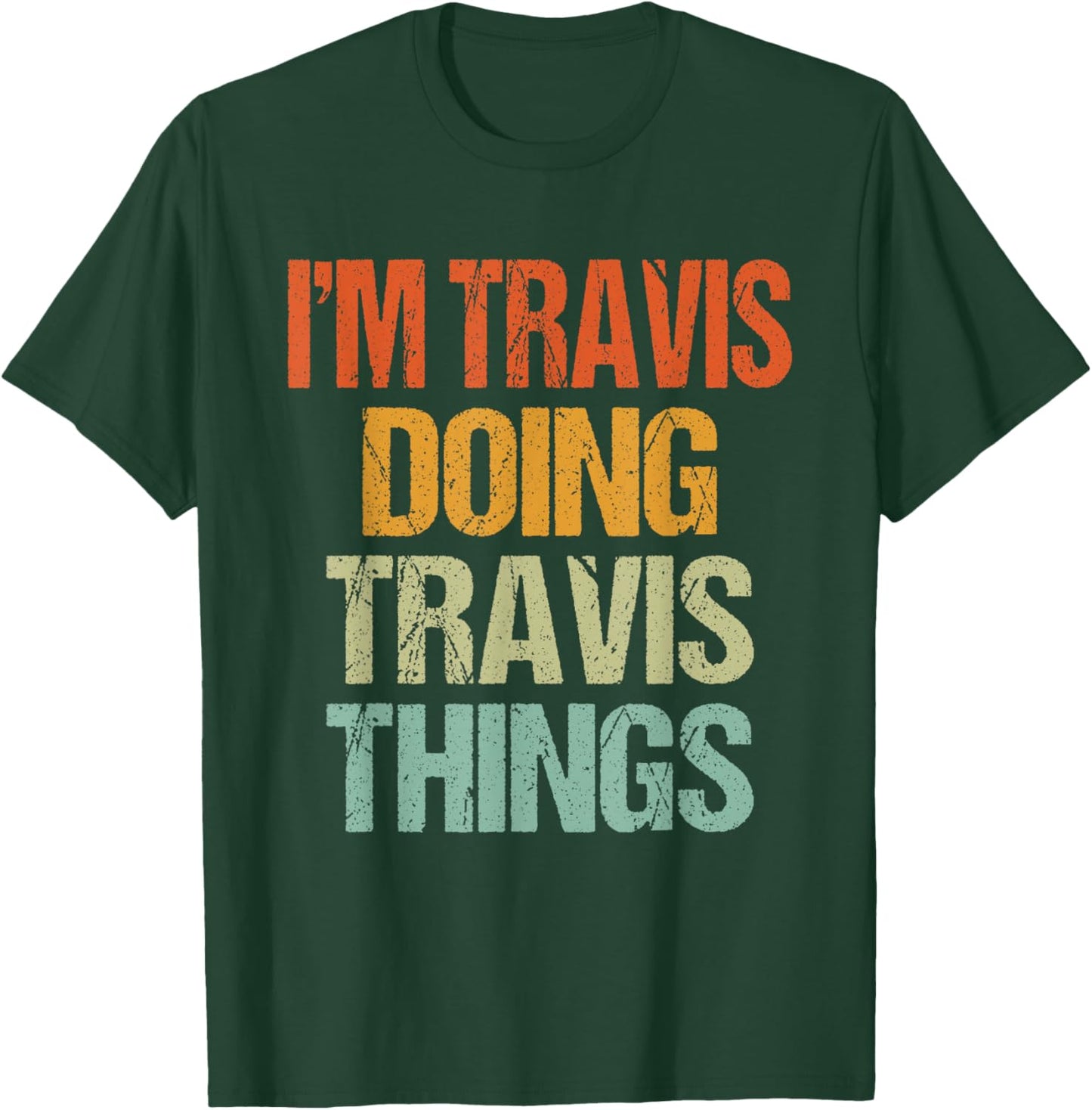 I'm TRAVIS Doing TRAVIS Things Shirt Funny Vintage Birthday T-Shirt - T-Shirt | Forest