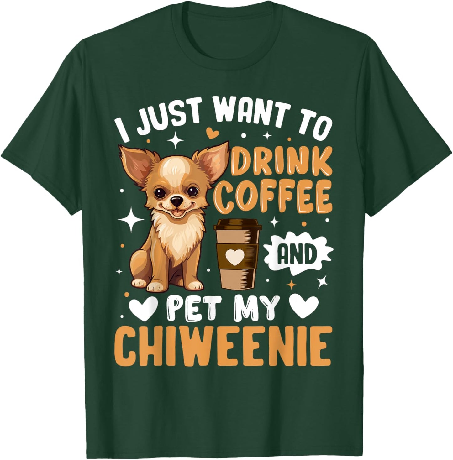 I Just Love To Drink Coffee and Snuggle My Chiweenie Dog Pet Men Women Kids T-Shirt - T-Shirt | Forest
