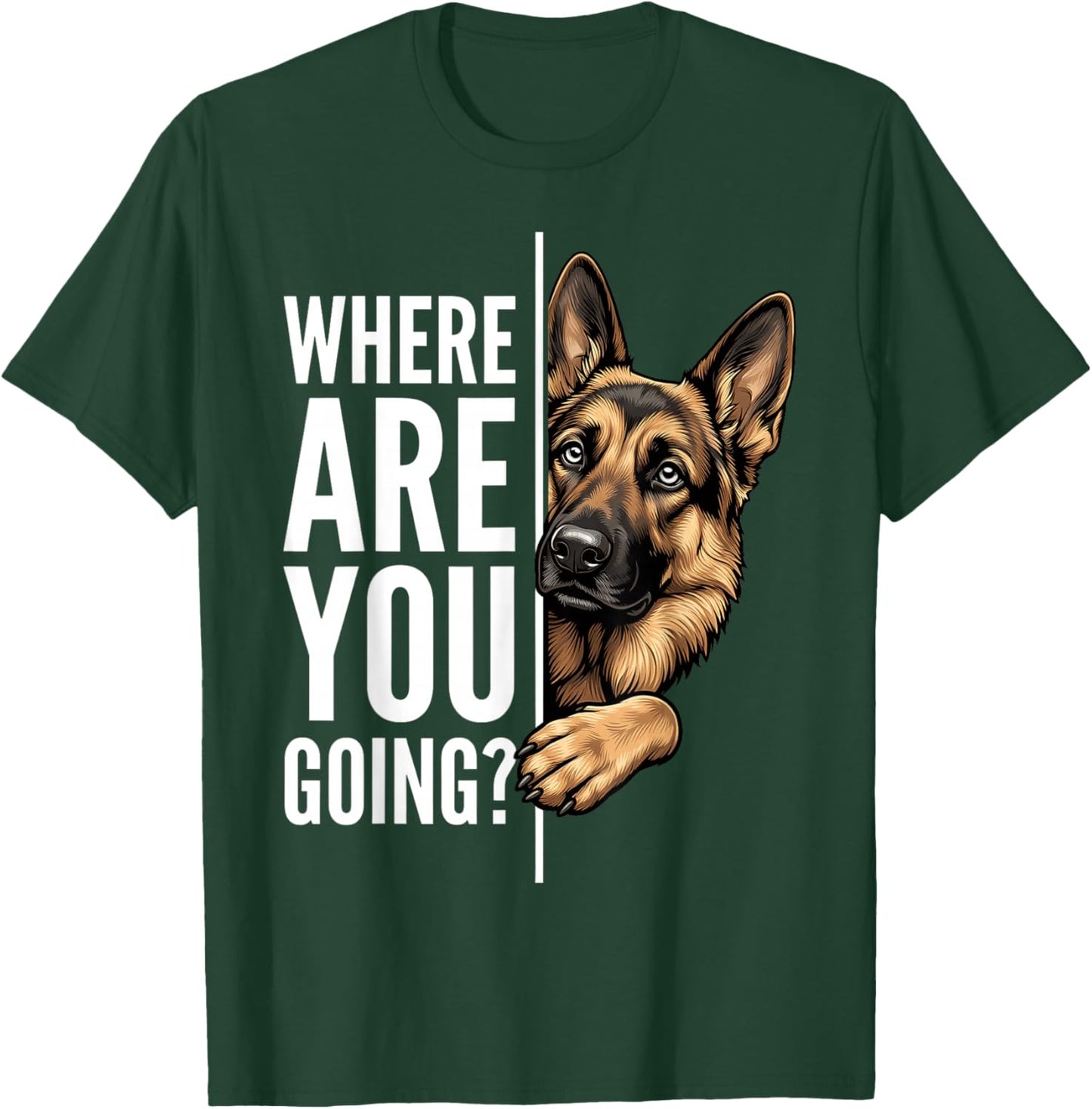 Where are You Going? German Shepherd T-Shirt - T-Shirt | Forest