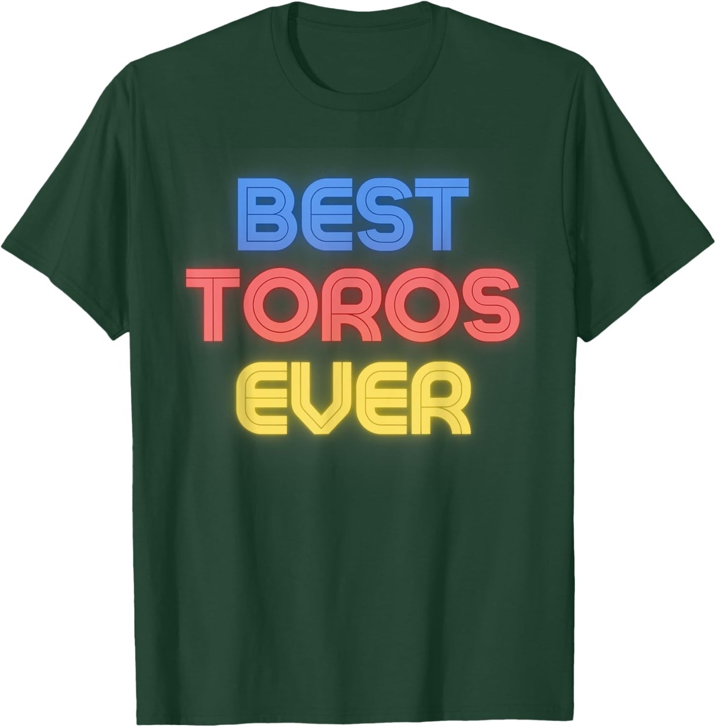 Best Toros Ever - Funny Toros Name Toros T-Shirt - T-Shirt | Forest