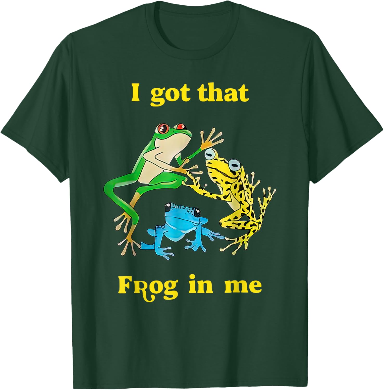 I Got That Frog In Me Funny Women T-Shirt - T-Shirt | Forest